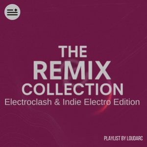 Electroclash & Indie electro Remixes