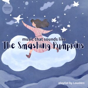 Music that sounds like smashing pumpkins